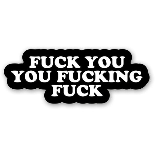 FUCK YOU YOU FUCKING FUCK STICKER (NET) - WRSTK004