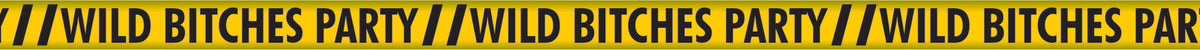 WILD BITCHES CAUTION TAPE