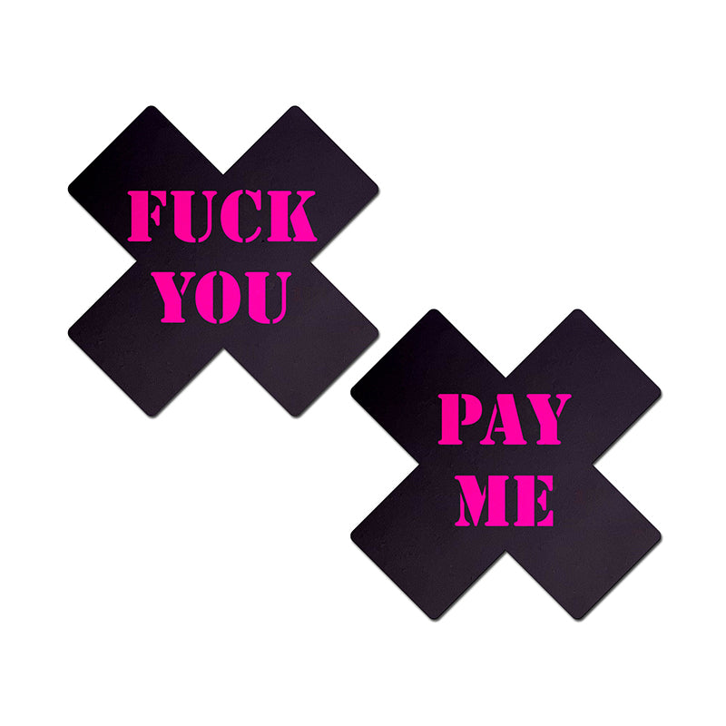 Pastease Plus X: Black with Pink "Fuck You, Pay Me" Cross Nipple Pasties-Pinkfoxxx