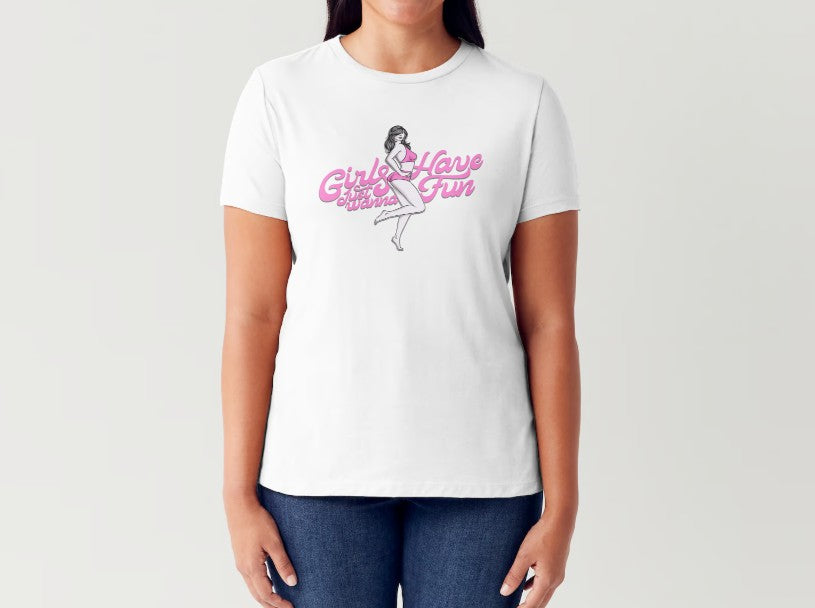 GIRLS JUST WANNA HAVE FUN - Women's T-shirt