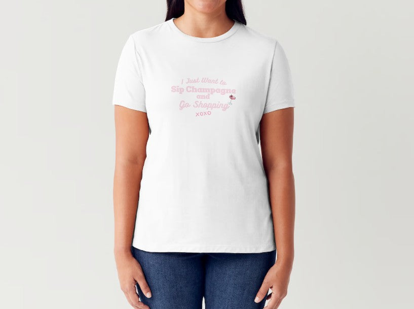 JUST WANT TO SIP CHAMPAGNE & GO SHOPPING - Women's T-shirt