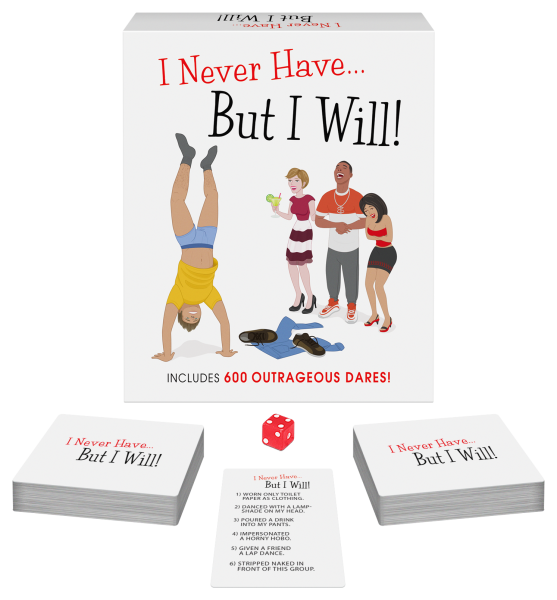 I NEVER HAVE... BUT I WILL!