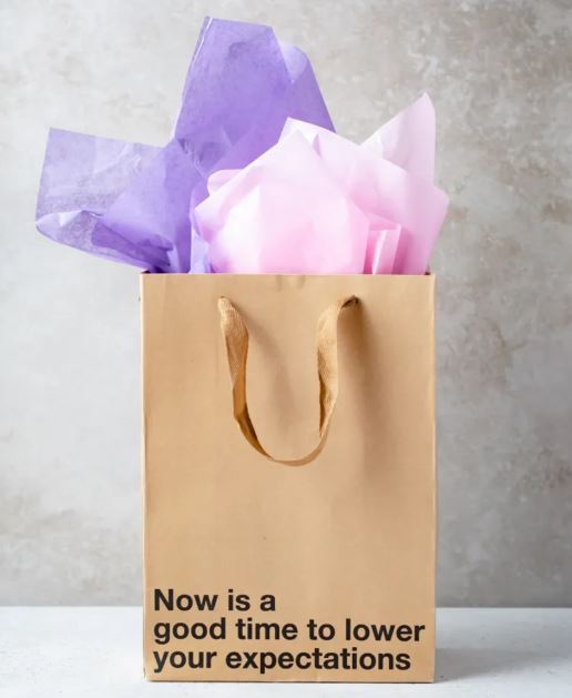 NOW IS A GOOD TIME TO LOWER YOUR EXPEXTATIONS GIFT BAG - WRBAG001